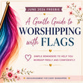 June 2026 — A Gentle Guide to Worshipping with Flags